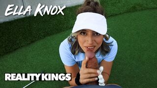 Real Sexy - Ella Knox Rewards Her Man For Teaching Her To Play Golf With A Blowjob & A Nice Fuck